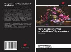 Portada del libro de New process for the production of fig molasses