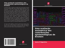 Capa do livro de Uma avaliação assimétrica das contribuições epistemológicas de Einstein 