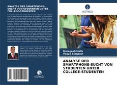 Portada del libro de ANALYSE DER SMARTPHONE-SUCHT VON STUDENTEN UNTER COLLEGE-STUDENTEN