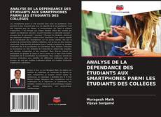 Bookcover of ANALYSE DE LA DÉPENDANCE DES ÉTUDIANTS AUX SMARTPHONES PARMI LES ÉTUDIANTS DES COLLÈGES
