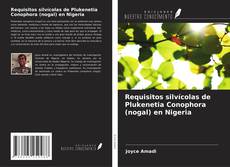 Buchcover von Requisitos silvícolas de Plukenetia Conophora (nogal) en Nigeria