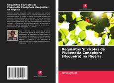 Capa do livro de Requisitos Silvícolas de Plukenetia Conophora (Nogueira) na Nigéria 