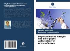 Phytochemische Analyse und biologische Aktivitäten von Arzneipflanzen kitap kapağı