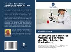 Alternative Biomarker zur Vorhersage der Anzahl der CD4+ T-Zellen bei HIV-Patienten的封面