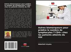 Autres biomarqueurs pour prédire le nombre de lymphocytes T CD4+ chez les patients atteints du VIH的封面
