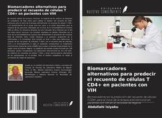 Bookcover of Biomarcadores alternativos para predecir el recuento de células T CD4+ en pacientes con VIH