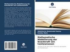 Mathematische Modellierung der Knackkraft von Cashewnüssen kitap kapağı
