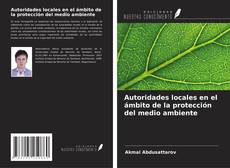 Bookcover of Autoridades locales en el ámbito de la protección del medio ambiente