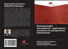 Biotechnologie microbienne : applications sanitaires et perspectives industrielles kitap kapağı