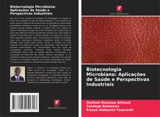 Borítókép a  Biotecnologia Microbiana: Aplicações de Saúde e Perspectivas Industriais - hoz