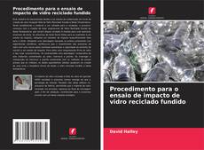 Bookcover of Procedimento para o ensaio de impacto de vidro reciclado fundido
