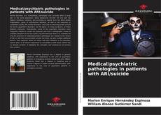 Medical/psychiatric pathologies in patients with ARI/suicide kitap kapağı