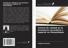 Copertina di Control de calidad en la enseñanza secundaria y superior en Mozambique