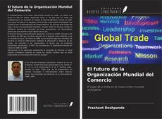 El futuro de la Organización Mundial del Comercio kitap kapağı