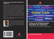 Bookcover of Futuro da Organização Mundial do Comércio