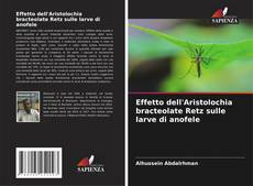 Borítókép a  Effetto dell'Aristolochia bracteolate Retz sulle larve di anofele - hoz