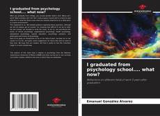 Borítókép a  I graduated from psychology school.... what now? - hoz