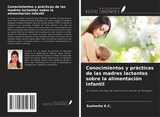 Bookcover of Conocimientos y prácticas de las madres lactantes sobre la alimentación infantil