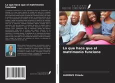 Copertina di Lo que hace que el matrimonio funcione