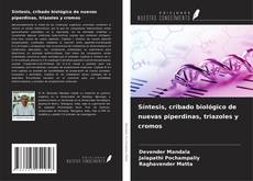 Buchcover von Síntesis, cribado biológico de nuevas piperdinas, triazoles y cromos
