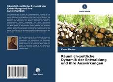 Portada del libro de Räumlich-zeitliche Dynamik der Entwaldung und ihre Auswirkungen