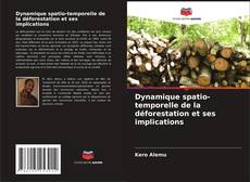 Обложка Dynamique spatio-temporelle de la déforestation et ses implications