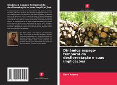 Copertina di Dinâmica espaço-temporal da desflorestação e suas implicações