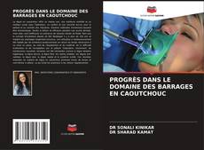 Обложка PROGRÈS DANS LE DOMAINE DES BARRAGES EN CAOUTCHOUC