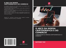 O ABCS DA MOEDA CRIPTOGRÁFICA E DO COMÉRCIO kitap kapağı