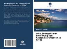 Die Kontingenz der Einführung von Kosteninstrumenten in KMUs kitap kapağı