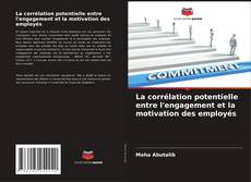 Portada del libro de La corrélation potentielle entre l'engagement et la motivation des employés