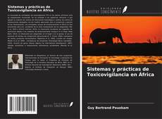 Buchcover von Sistemas y prácticas de Toxicovigilancia en África