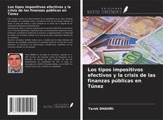 Copertina di Los tipos impositivos efectivos y la crisis de las finanzas públicas en Túnez