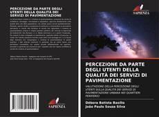 Bookcover of PERCEZIONE DA PARTE DEGLI UTENTI DELLA QUALITÀ DEI SERVIZI DI PAVIMENTAZIONE