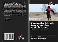 Buchcover von Biomeccanica dell'epifisi femorale superiore negli adolescenti