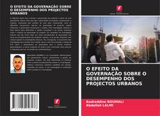 Bookcover of O EFEITO DA GOVERNAÇÃO SOBRE O DESEMPENHO DOS PROJECTOS URBANOS