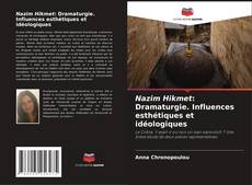 Couverture de Nazim Hikmet: Dramaturgie. Influences esthétiques et idéologiques