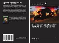 Copertina di Elecciones y construcción del Estado en Afganistán