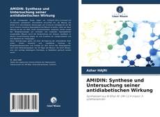 Buchcover von AMIDIN: Synthese und Untersuchung seiner antidiabetischen Wirkung