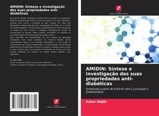 AMIDIN: Síntese e investigação das suas propriedades anti-diabéticas kitap kapağı