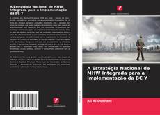 Bookcover of A Estratégia Nacional de MHW Integrada para a Implementação da BC Y