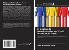 El desarrollo transformador de World Vision en el Chad:的封面