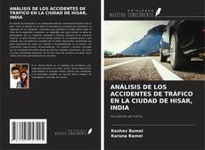 Buchcover von ANÁLISIS DE LOS ACCIDENTES DE TRÁFICO EN LA CIUDAD DE HISAR, INDIA