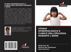 Copertina di STUDIO EPIDEMIOLOGICO E CLINICO DELL'EPILESSIA DURANTE L'ADHD