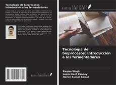 Buchcover von Tecnología de bioprocesos: introducción a los fermentadores
