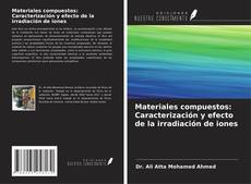 Buchcover von Materiales compuestos: Caracterización y efecto de la irradiación de iones
