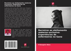 Borítókép a  Barreiras ao aleitamento materno exclusivo: Experiências de enfermeiros no Gana - hoz