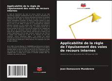 Portada del libro de Applicabilité de la règle de l'épuisement des voies de recours internes