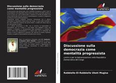 Bookcover of Discussione sulla democrazia come mentalità progressista