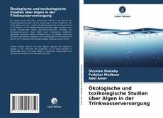 Capa do livro de Ökologische und toxikologische Studien über Algen in der Trinkwasserversorgung 